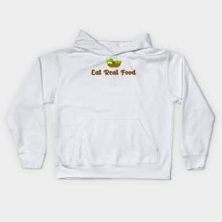 Eat Real Food - stay away from supplements Kids Hoodie